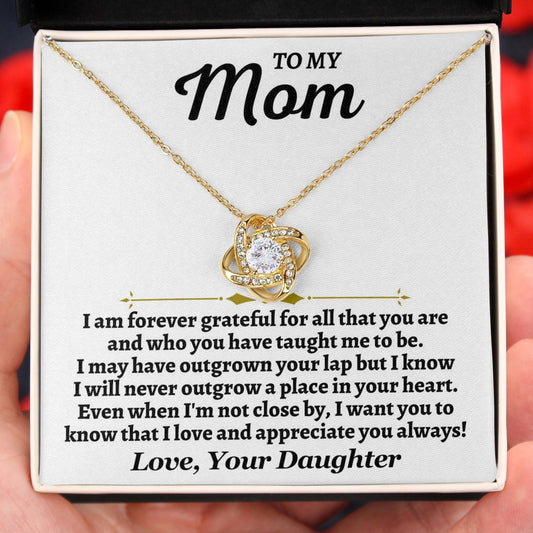 To My Mom I'll Never Outgrow Your Heart Necklace