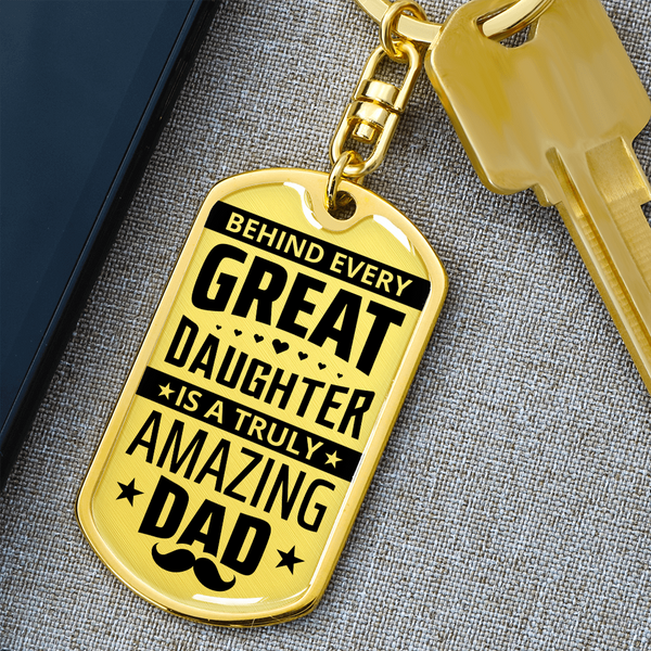 Behind Every Great Daughter Is Truly Amazing Dad