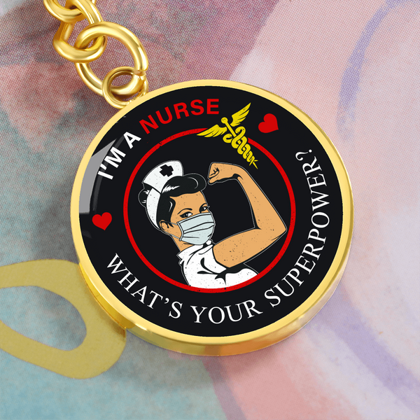 🔥 "I'm A Nurse – What's Your Superpower?" Keychain 🔥